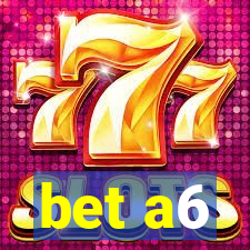 bet a6